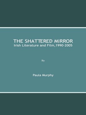 cover image of The Shattered Mirror: Irish Literature and Film,1990-2005